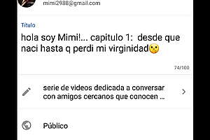 Hola soy mimi    desde que nasci hasta que perdi mi virginidad     youtube: Mimi Boliviana