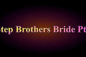Step Brothers Bride Pt 2