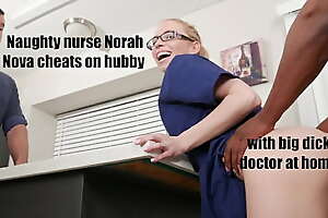 Mischievous distressing Nurse Nora Nova cheats not susceptible hubby with big dick doctor within reach home