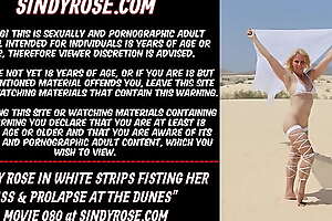 Sindy Rose in uninspiring strips fisting say no to ass coupled with prolapse to hand the dunes