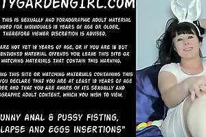 Bunny anal and pussy fisting, prolapse and eggs insertions